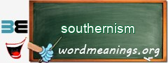 WordMeaning blackboard for southernism